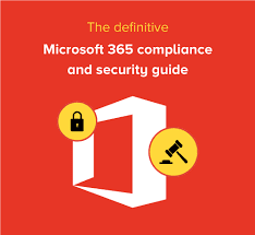 The Definitive M 365 Compliance and Security Guide
